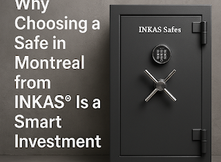 Why Choosing a Safe in Montreal from INKAS® Is a Smart Investment